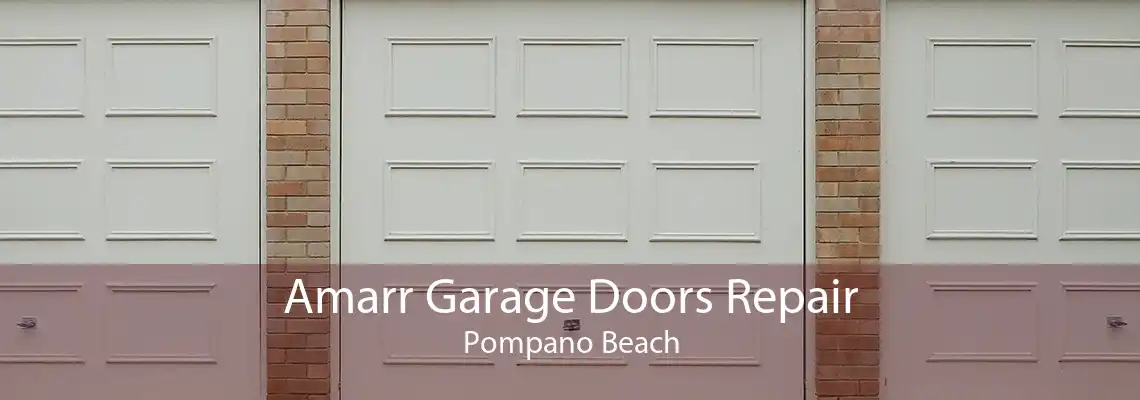 Amarr Garage Doors Repair Pompano Beach