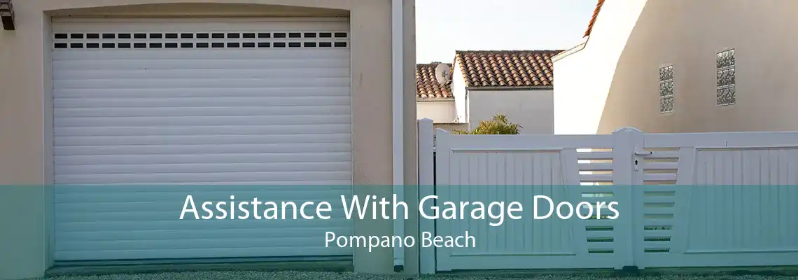 Assistance With Garage Doors Pompano Beach