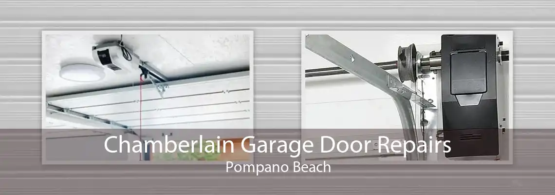 Chamberlain Garage Door Repairs Pompano Beach