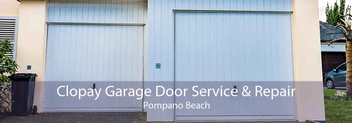 Clopay Garage Door Service & Repair Pompano Beach
