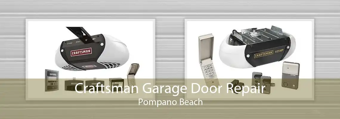 Craftsman Garage Door Repair Pompano Beach