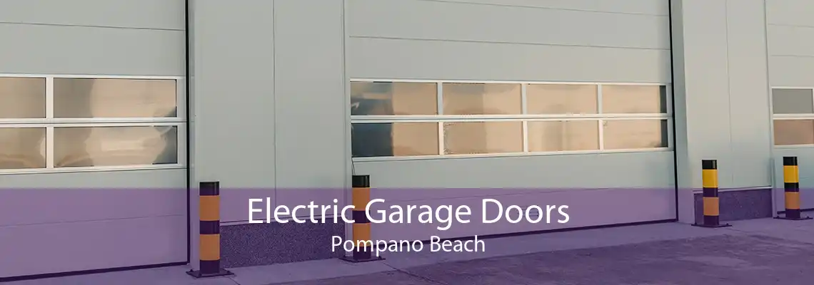 Electric Garage Doors Pompano Beach