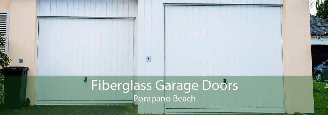 Fiberglass Garage Doors Pompano Beach