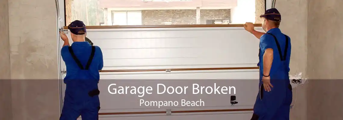 Garage Door Broken Pompano Beach
