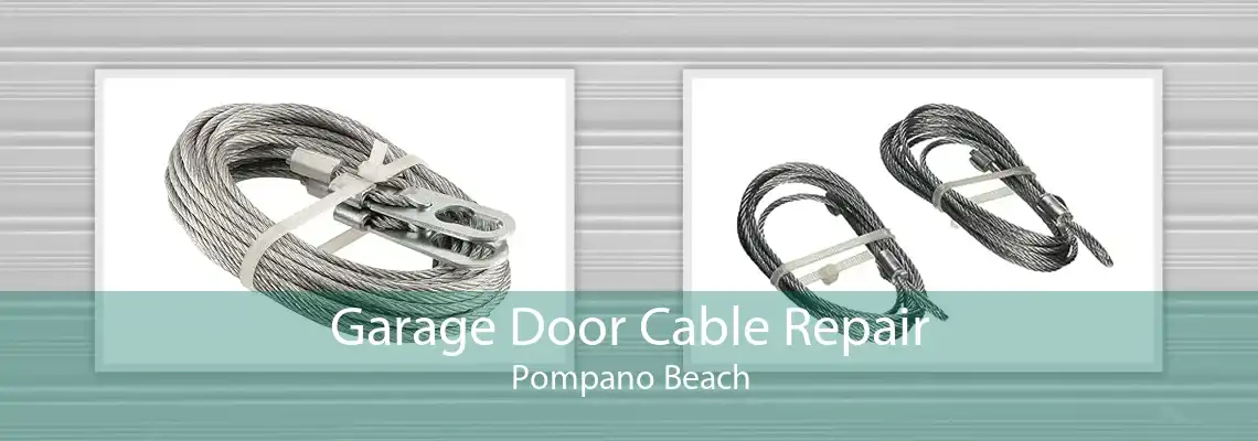 Garage Door Cable Repair Pompano Beach