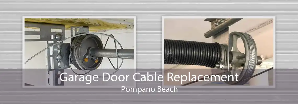 Garage Door Cable Replacement Pompano Beach