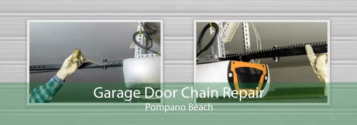Garage Door Chain Repair Pompano Beach