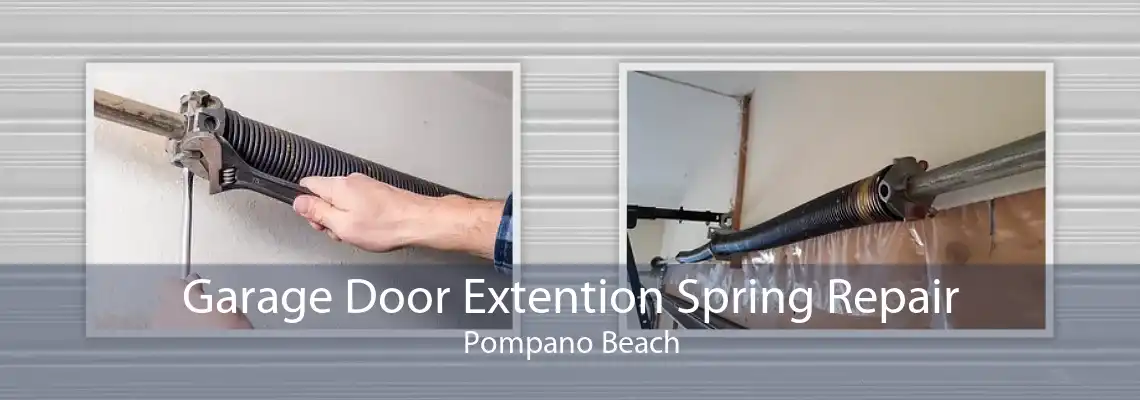 Garage Door Extention Spring Repair Pompano Beach