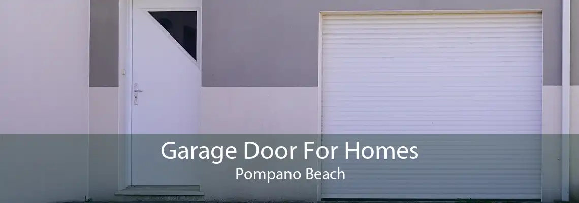 Garage Door For Homes Pompano Beach