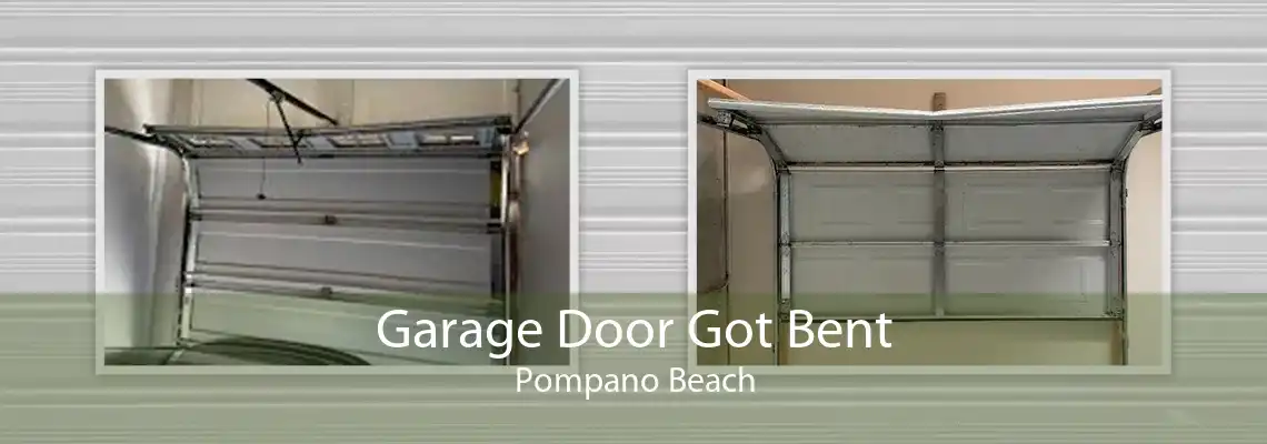 Garage Door Got Bent Pompano Beach