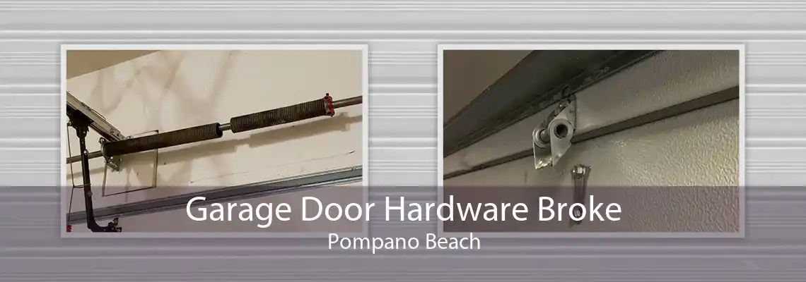 Garage Door Hardware Broke Pompano Beach