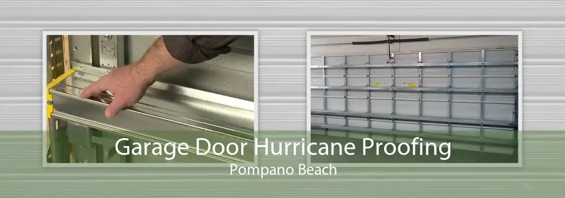 Garage Door Hurricane Proofing Pompano Beach