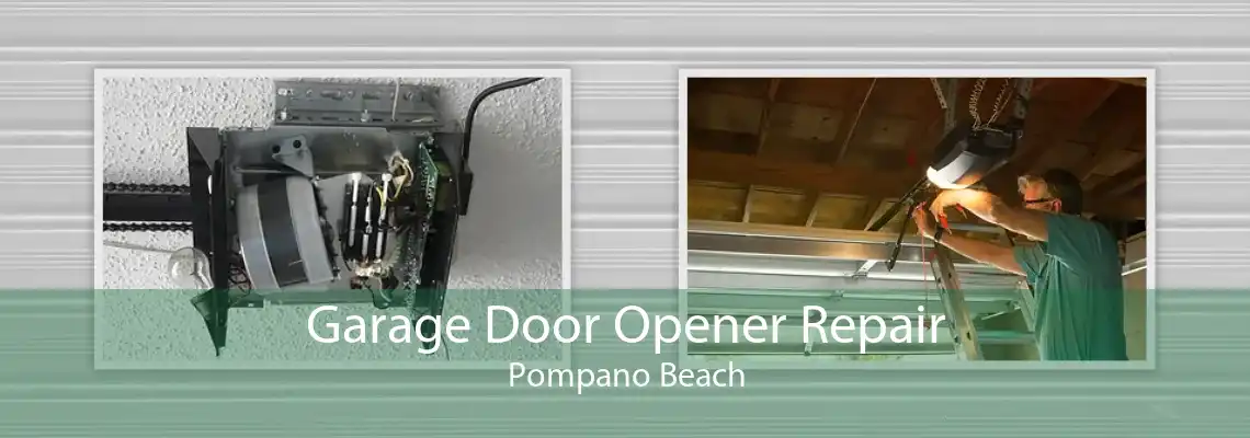 Garage Door Opener Repair Pompano Beach
