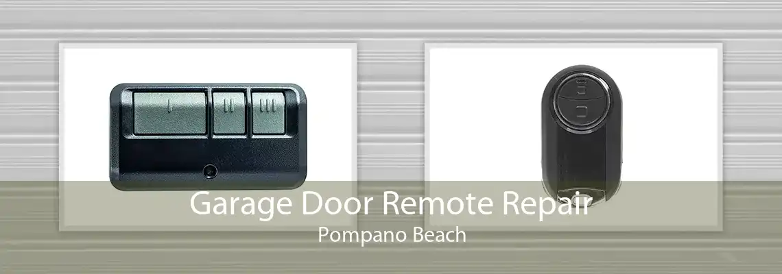 Garage Door Remote Repair Pompano Beach