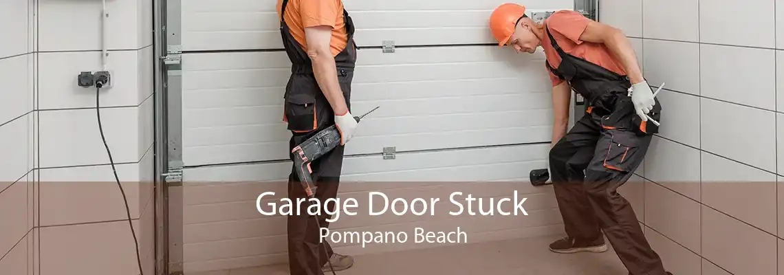 Garage Door Stuck Pompano Beach