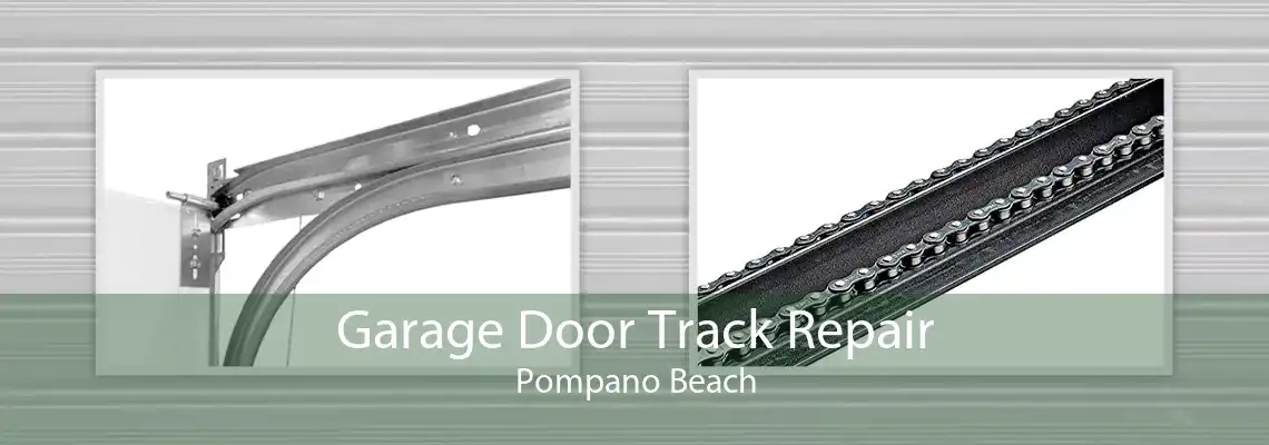 Garage Door Track Repair Pompano Beach
