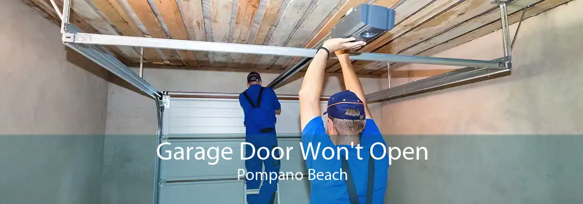 Garage Door Won't Open Pompano Beach