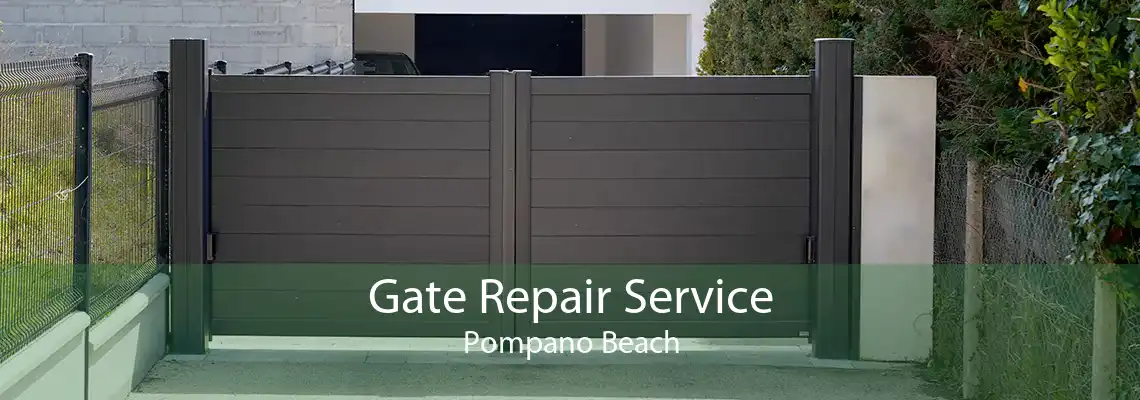 Gate Repair Service Pompano Beach