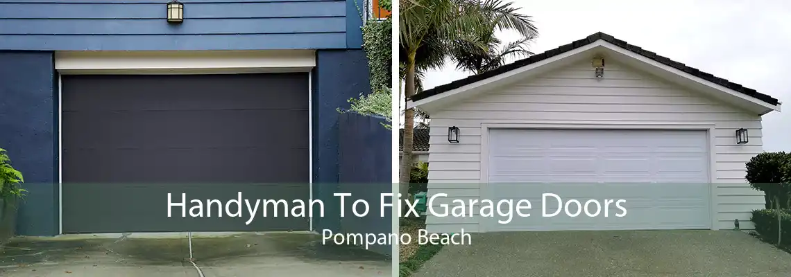 Handyman To Fix Garage Doors Pompano Beach