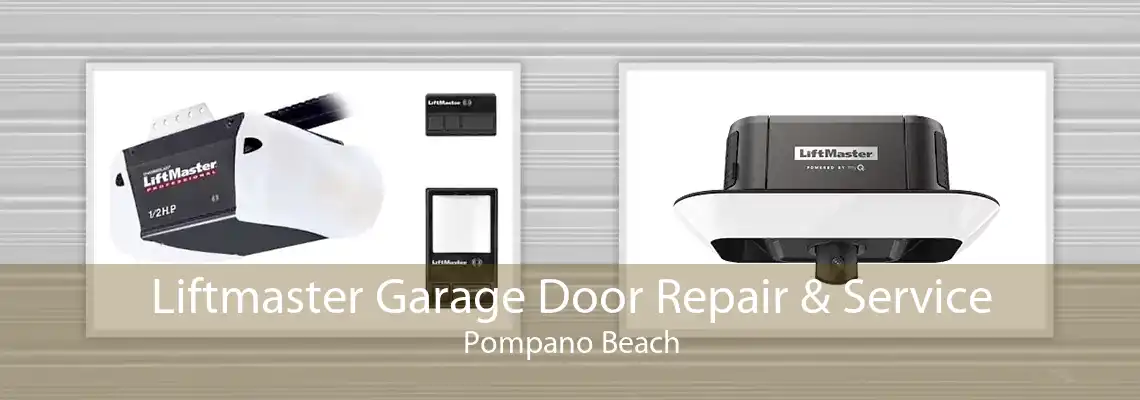 Liftmaster Garage Door Repair & Service Pompano Beach