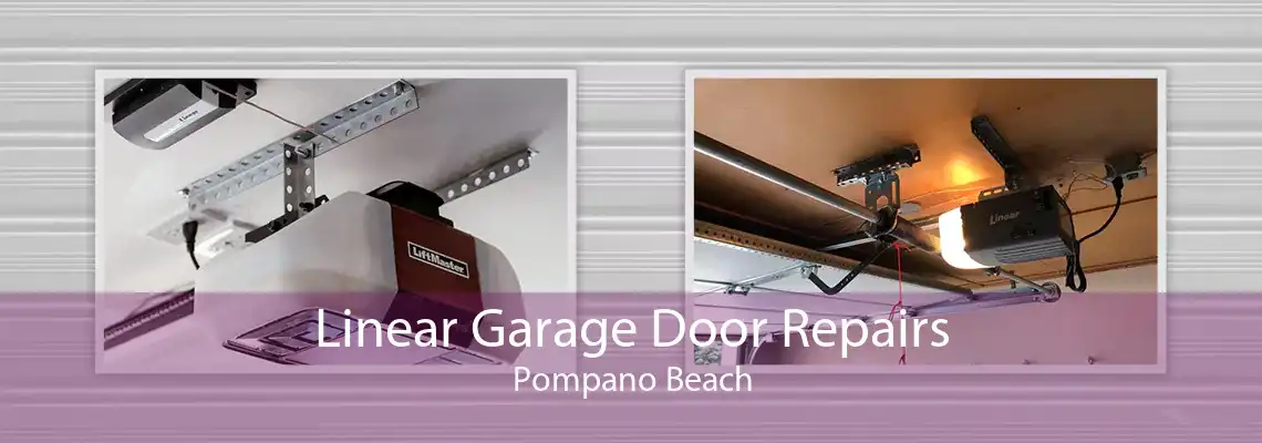 Linear Garage Door Repairs Pompano Beach