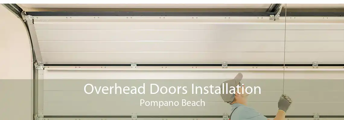 Overhead Doors Installation Pompano Beach