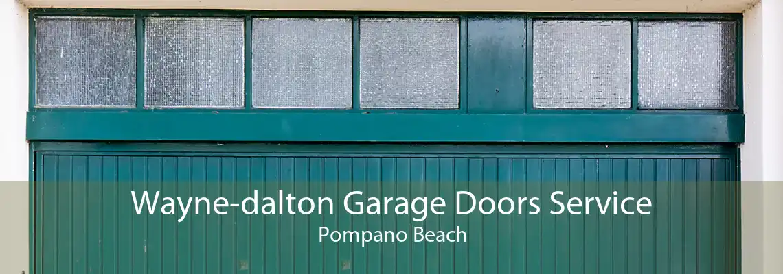 Wayne-dalton Garage Doors Service Pompano Beach