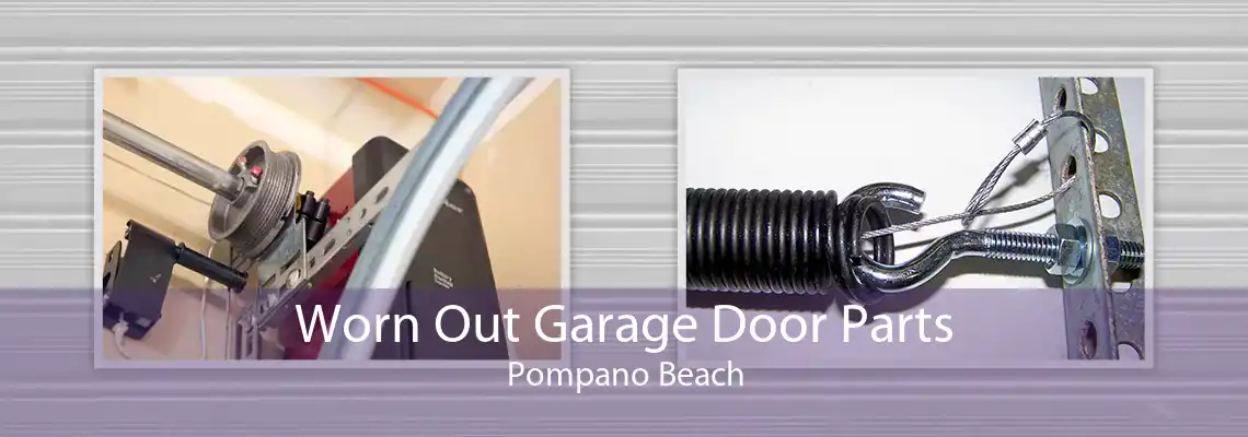 Worn Out Garage Door Parts Pompano Beach
